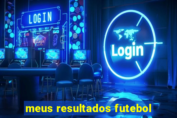 meus resultados futebol